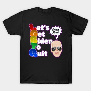 LGBTQ Let's Get Biden to Quit Funny Political Meme T-Shirt